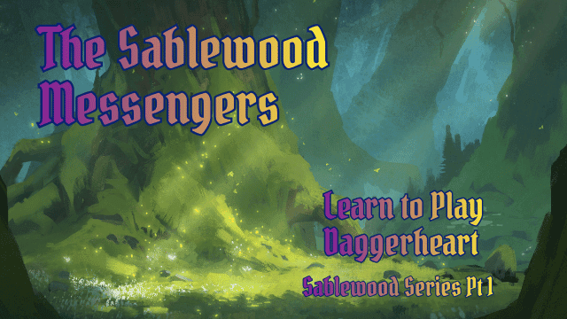 Sablewood Messengers | Learn to Play Daggerheart | Sablewood Pt1