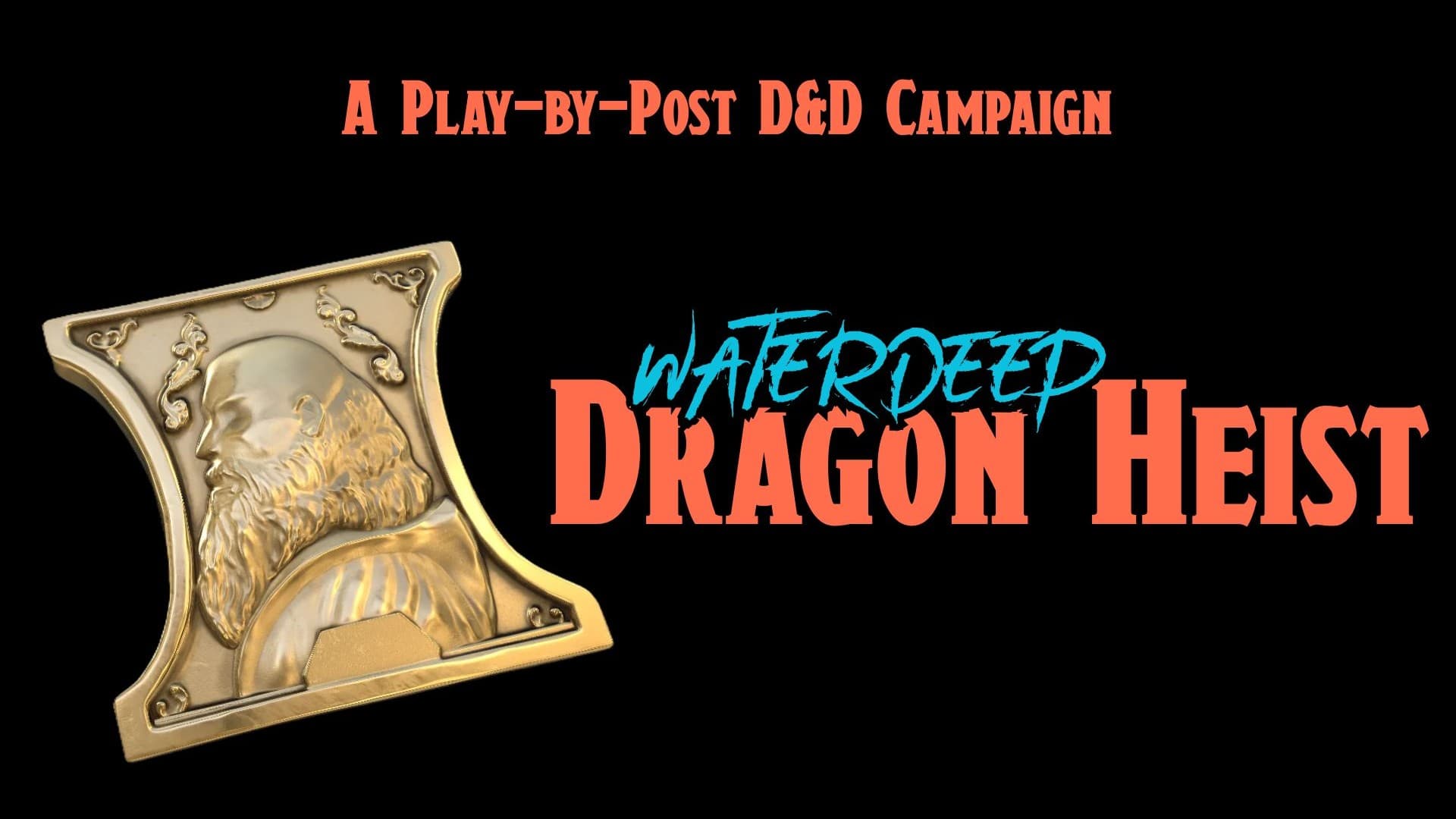 WATERDEEP:  Dragon Heist (2024 D&D Play-By-Post Campaign)