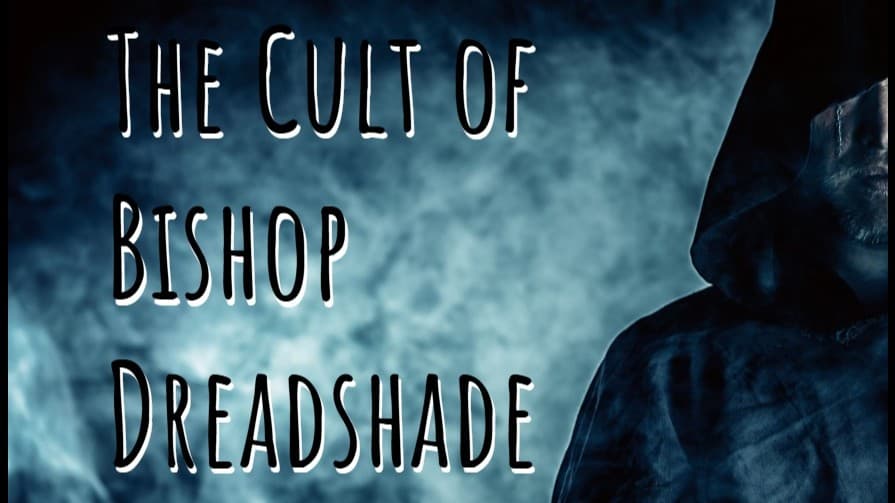The Cult of Bishop Dreadshade