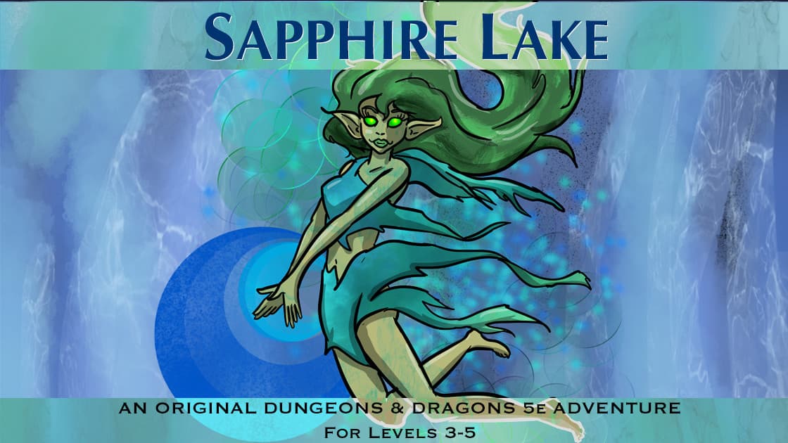 Sapphire Lake | A Homebrew 5e Campaign–Mystery, Action, & Chaos