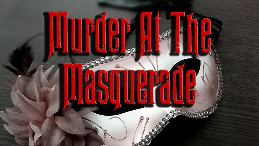 Murder at the Masquerade!