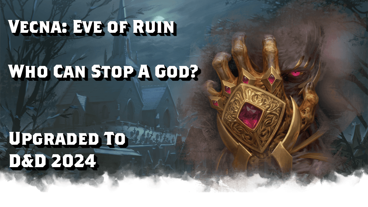 Vecna, Eve of Ruin - Who Can Stop a God? | Levels 11-20