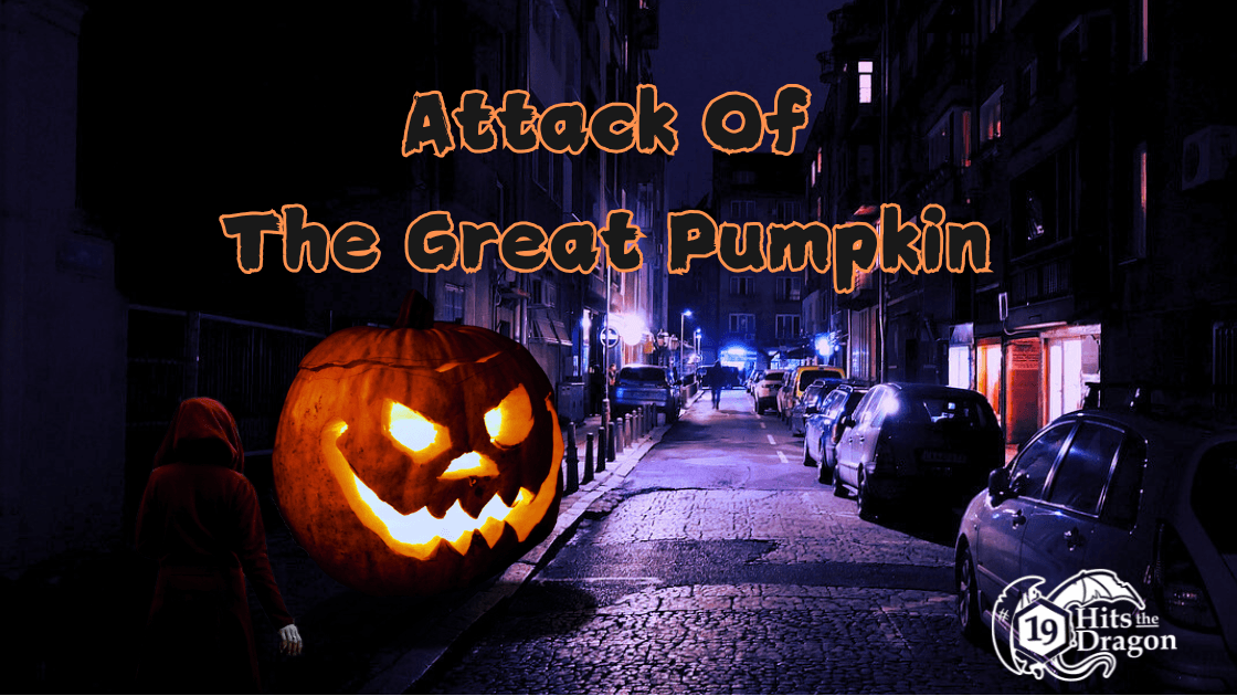 Attack Of The Great Pumpkin| Halloween 1-shot| Beginner Friendly