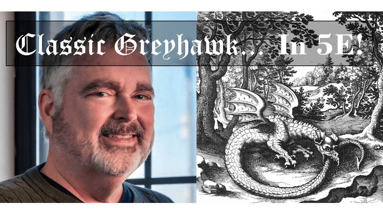 Old‑School Greyhawk, New‑School Thrills: A 5E Workshop