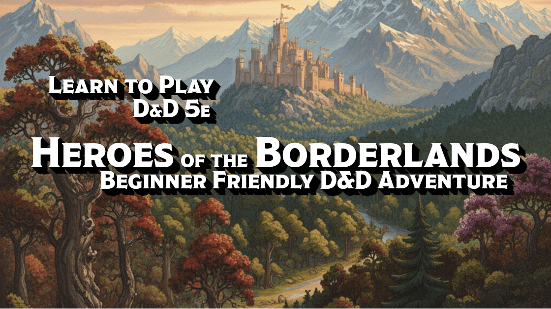 Learn to Play DnD | Heroes of the Borderlands