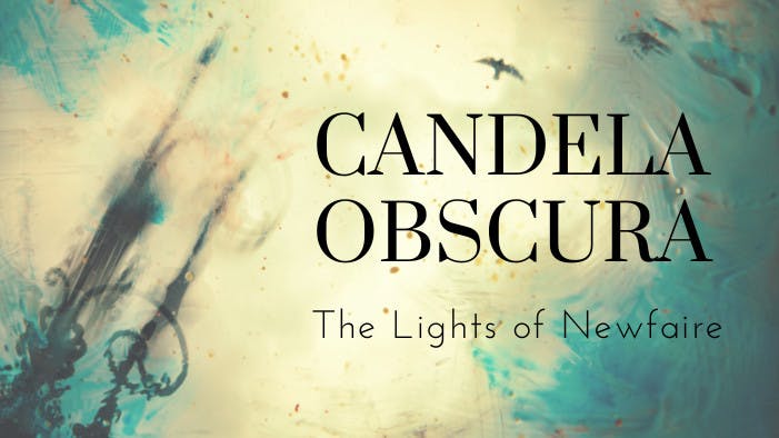 Candela Obscura - The Lights of Newfaire