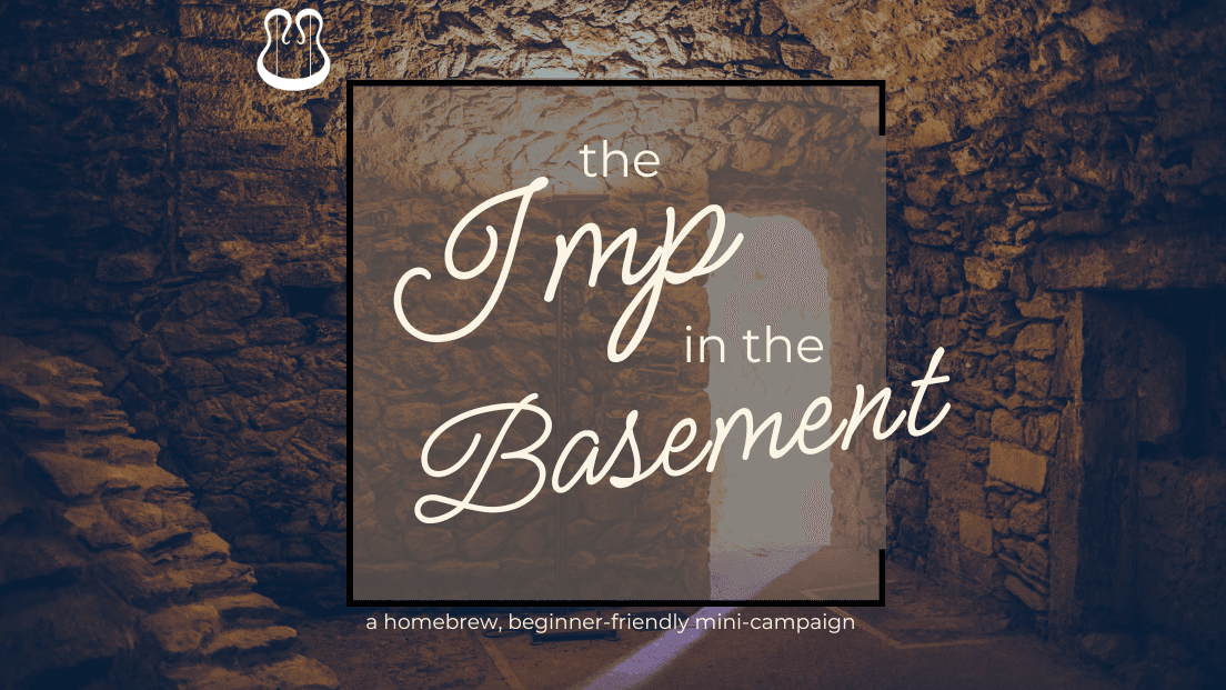 The Imp in the Basement | Beginner Friendly Mini-Campaign