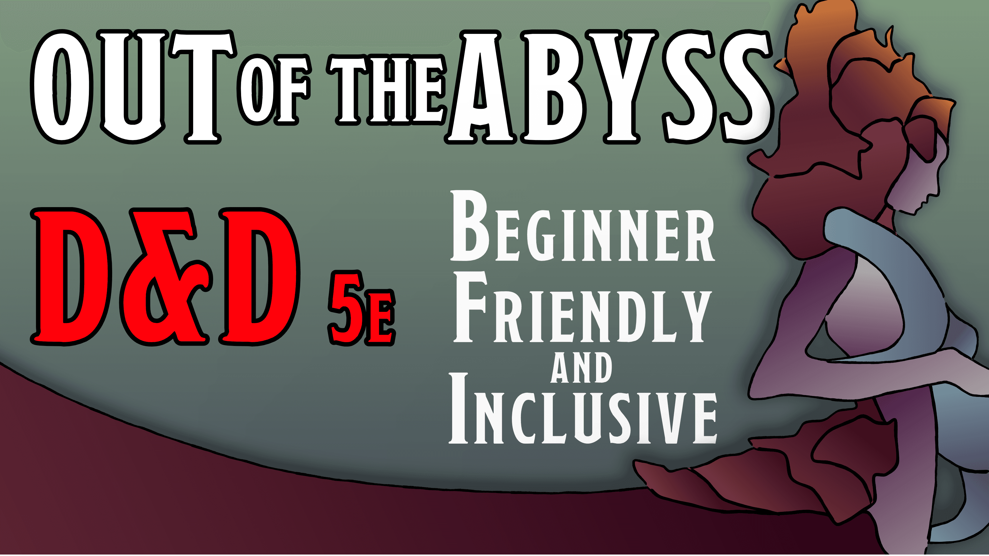 Out of the Abyss | Inclusive | Beginner Friendly