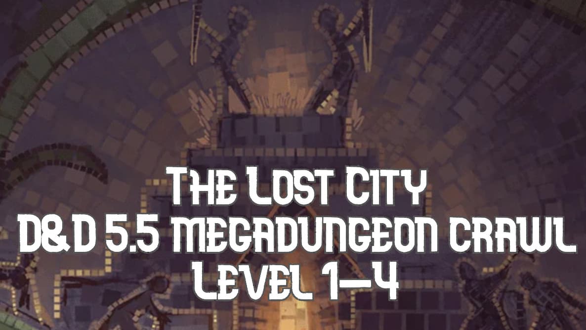 The Lost City - Crawl the Megadungeon