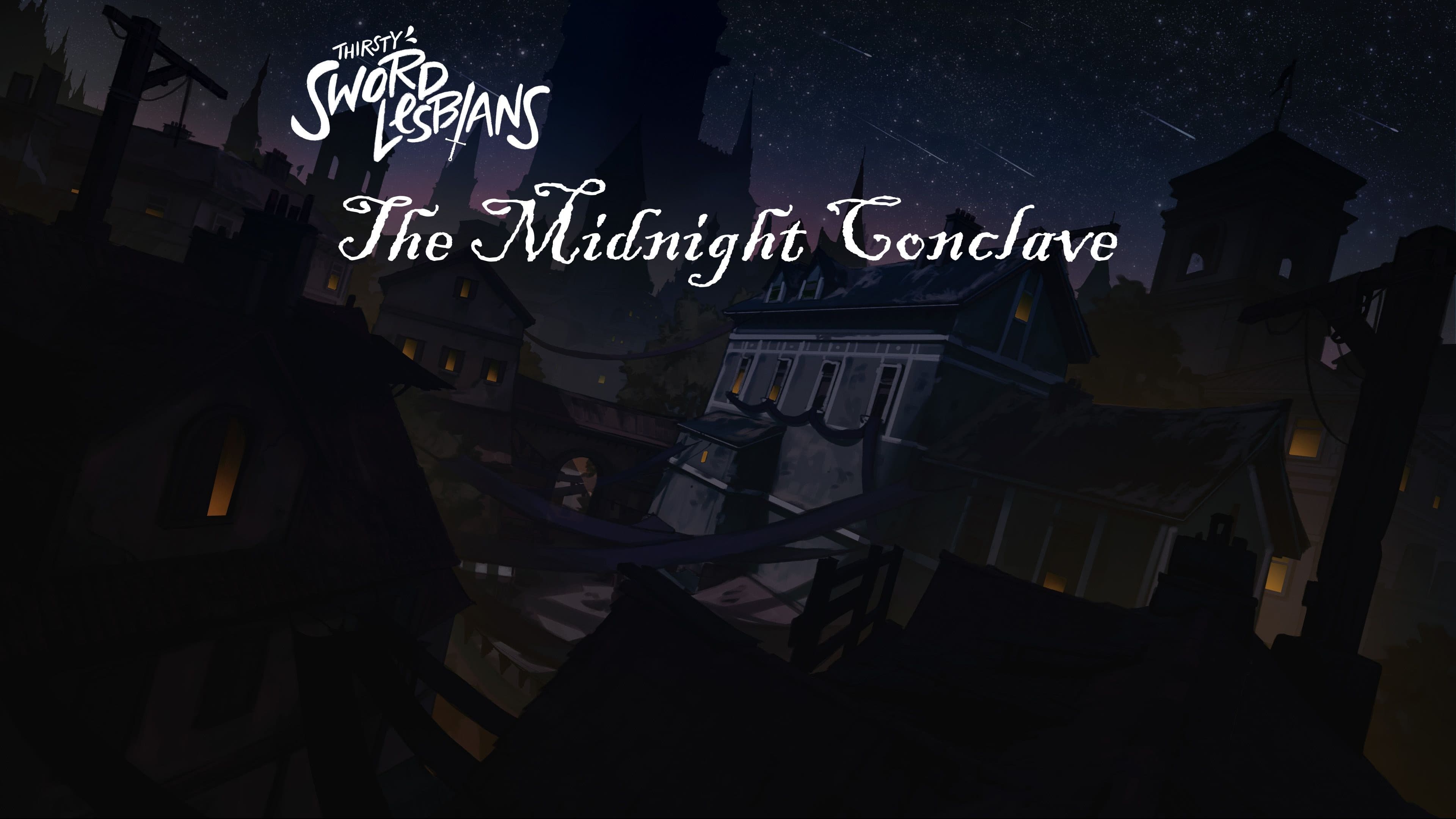 Thirsty Sword Lesbians| Midnight Conclave |Short-Form Campaign
