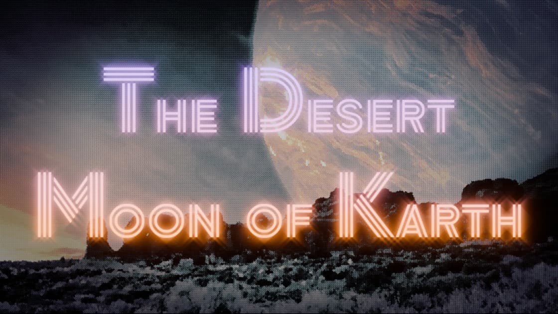 The Desert Moon of Karth