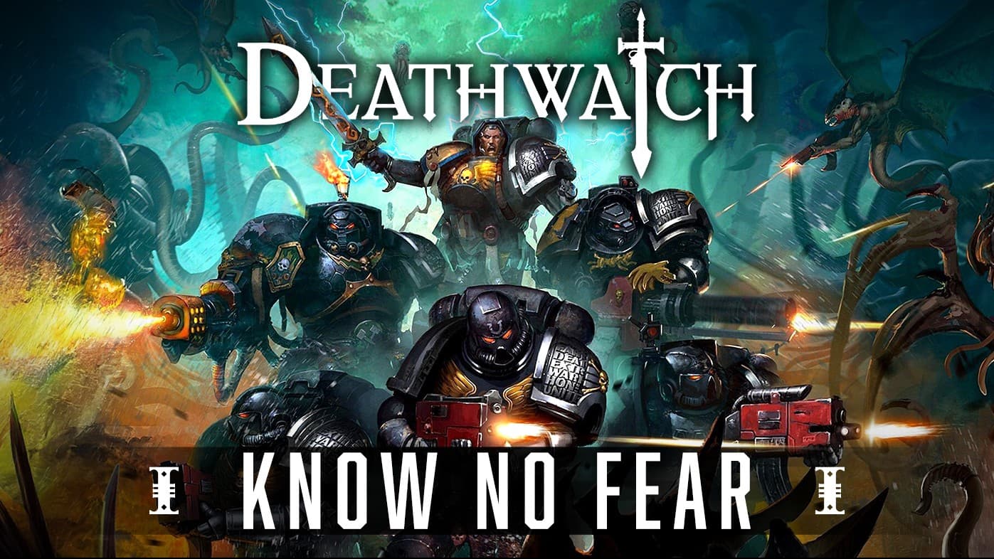 Deathwatch: Know No Fear