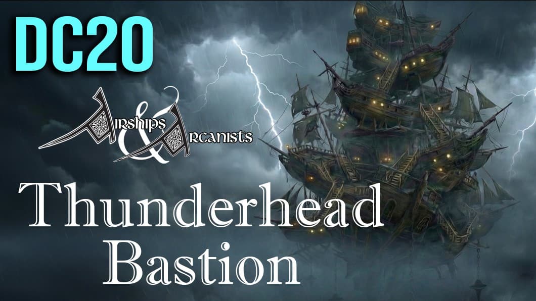 Thunderhead Bastion - DC20 Fantasy Steampunk One-Shot