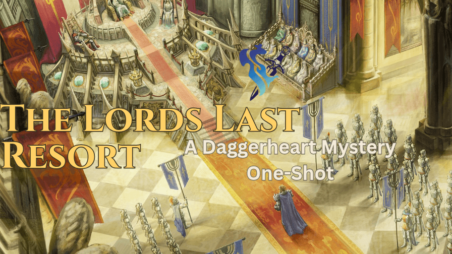 The Lords Last Resort - A Daggerheart Mystery One-shot