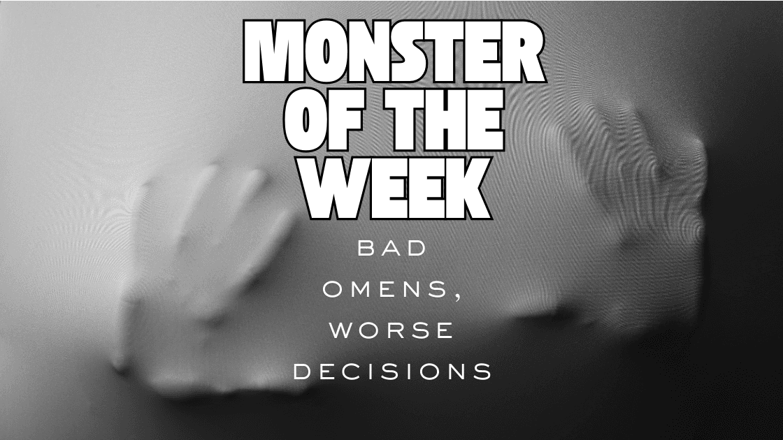 Monster of the Week -  Mini Campaign!