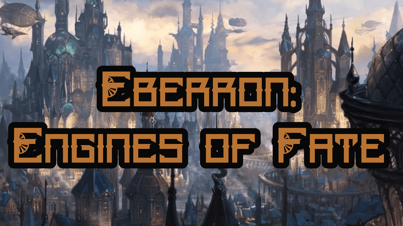 Eberron: Engines of Fate