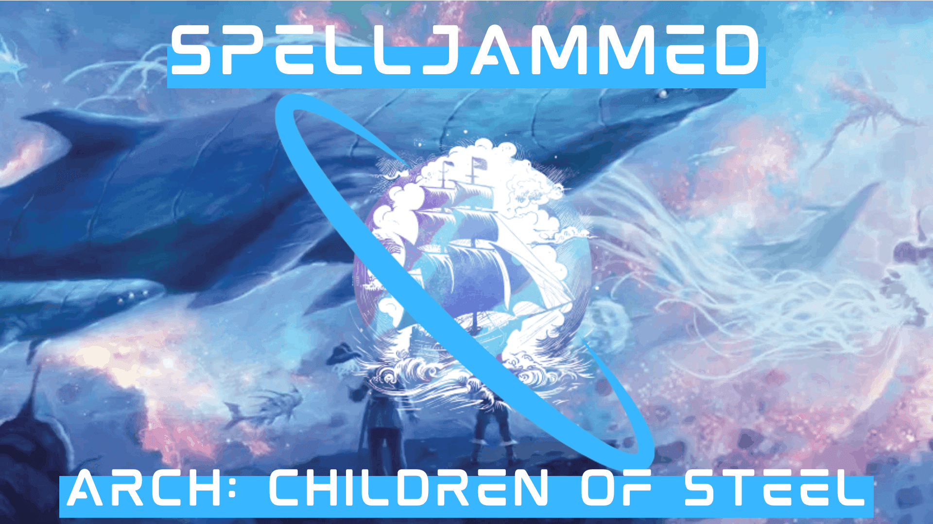 Spelljammed: Children of Steel Arch, Sci-Fantasy D&D