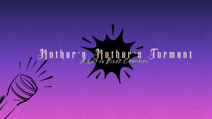 Mother's Mother's Torment }} an inclusive KoB campaign