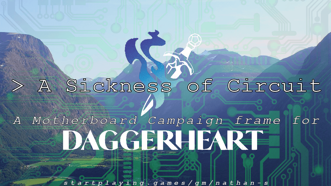 A Sickness of Circuit ("Motherboard" Campaign Frame)
