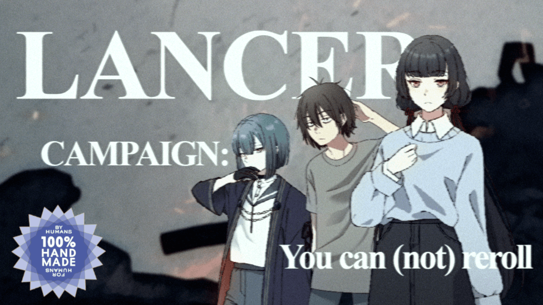YOU CAN (NOT) REROLL | Custom Lancer / Call of Cthulhu Campaign
