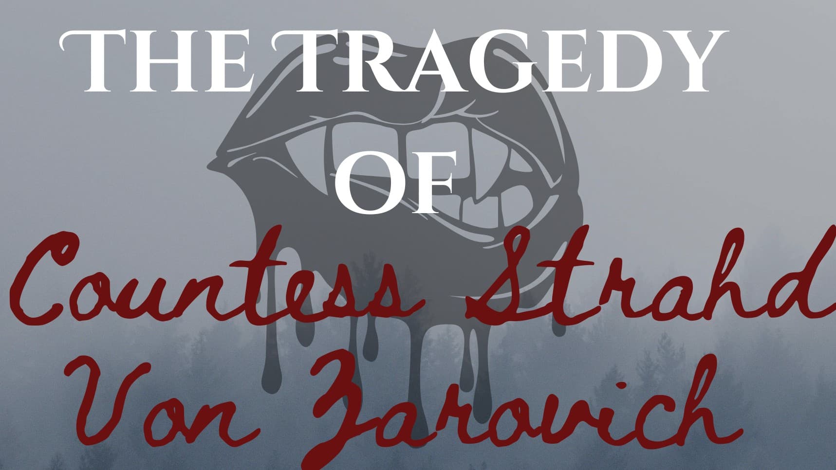The Tragedy of Countess Strahd Von Zarovich