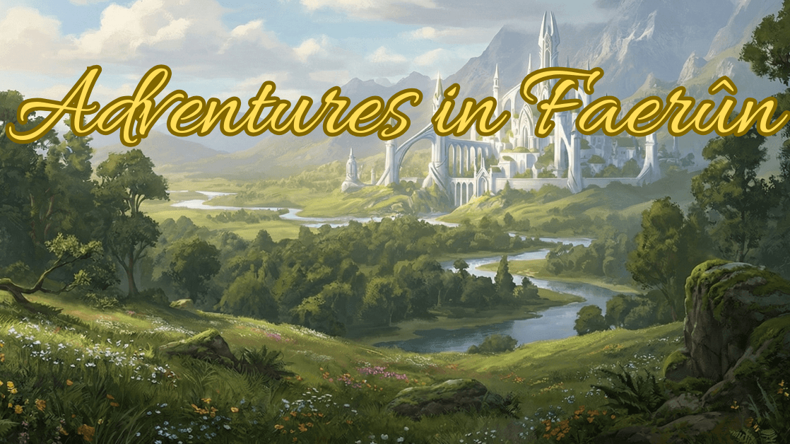 Adventures in Faerûn; Levels 1-20 D&D 2024, first session free.