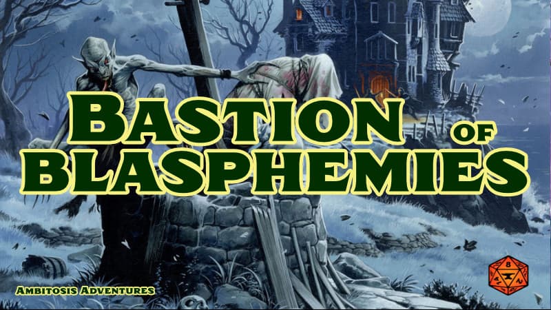 The Curse of Bastardhall | Bastion of Blasphemies