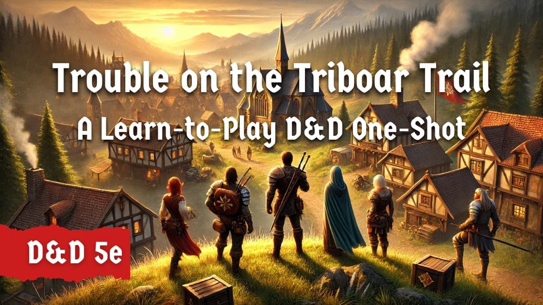 Trouble on the Triboar Trail | A Learn-to-play D&D One-Shot