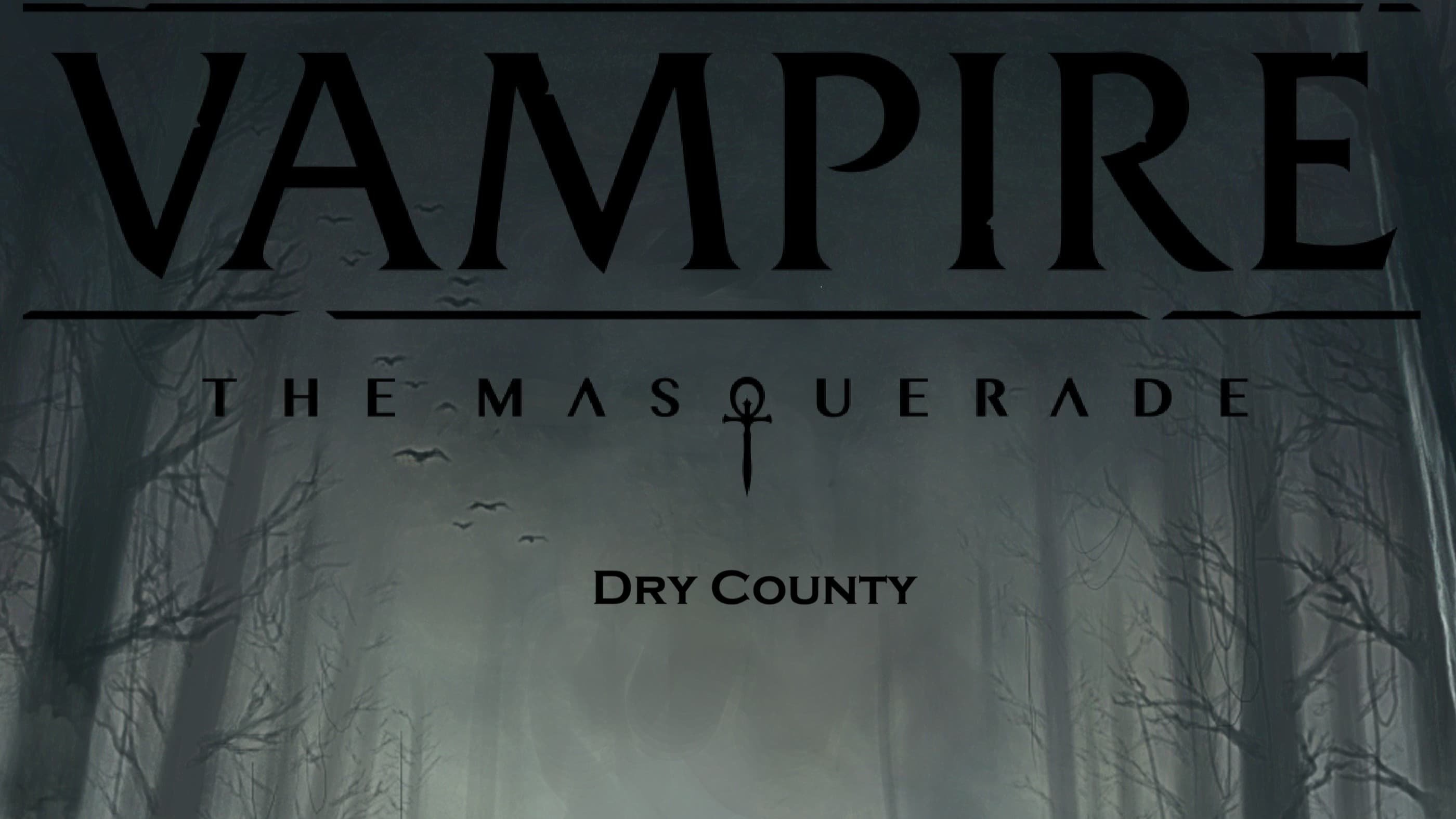 Vampire the Masquerade - Dry County