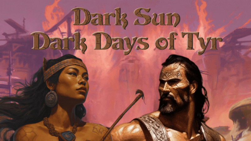 Dark Sun 5e - Dark Days of Tyr