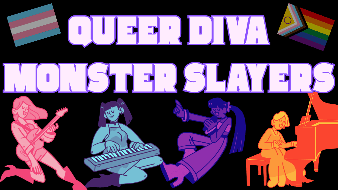 Queer Diva Monster Slayers (All Experience Levels, 18+)