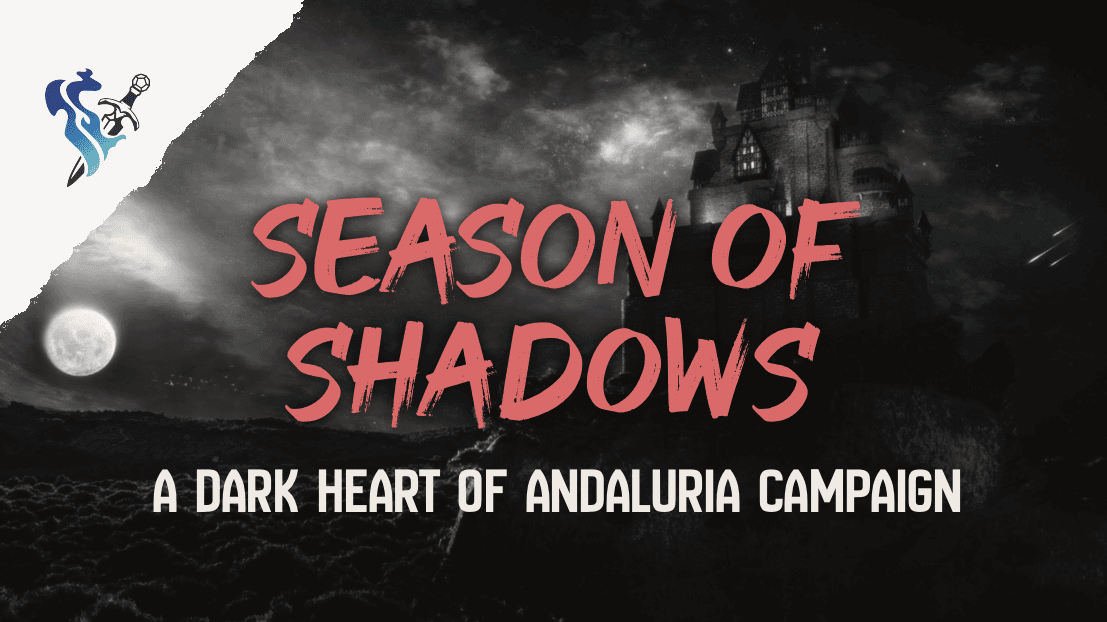 Season of Shadows - A 'Dark Heart of Andaluria' Play-by-Post