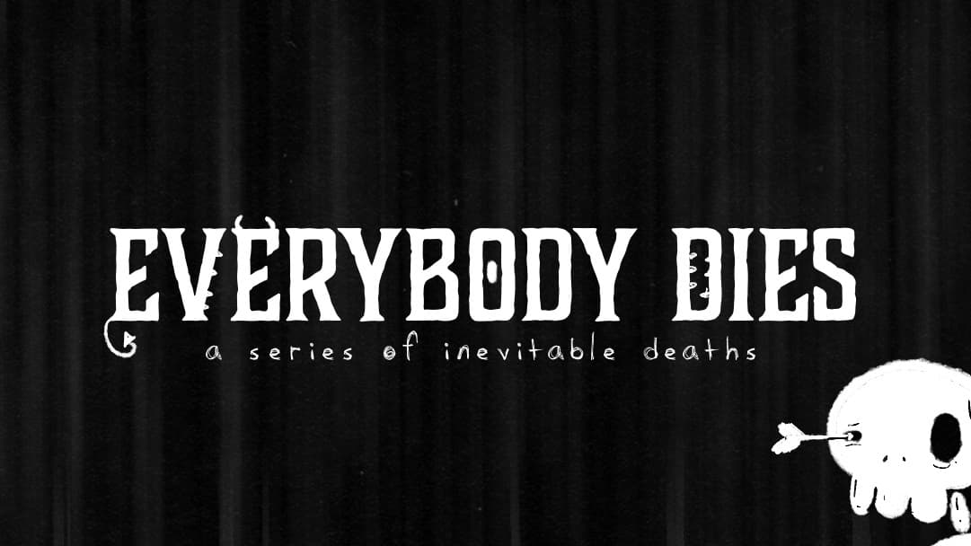 Everybody Dies! A series of TPK’s