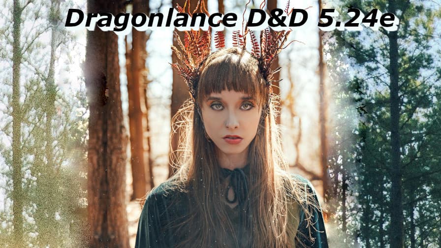 Dragonlance: Unearthing the Future (D&D 5.24e) Level 12 to 20!!!