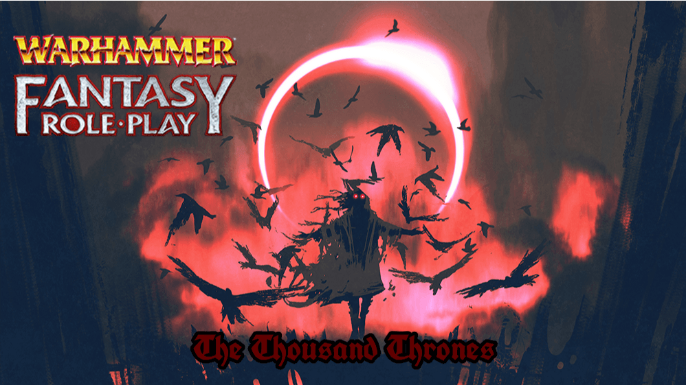 The Thousand Thrones [WFRP4E]