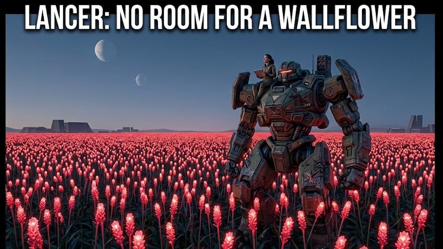 LANCER: No Room for a Wallflower (Act I)