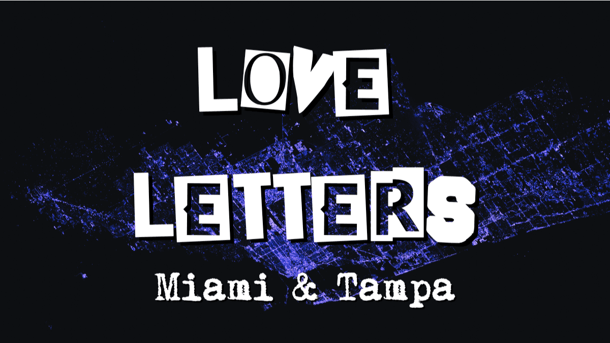 Love Letters | Miami & Tampa Sandbox | Anarch Subversion Tactics
