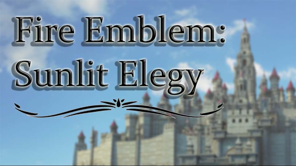 Fire Emblem: Sunlit Elegy | 5E 2014 ☀️⚔️ | Current Level: 2