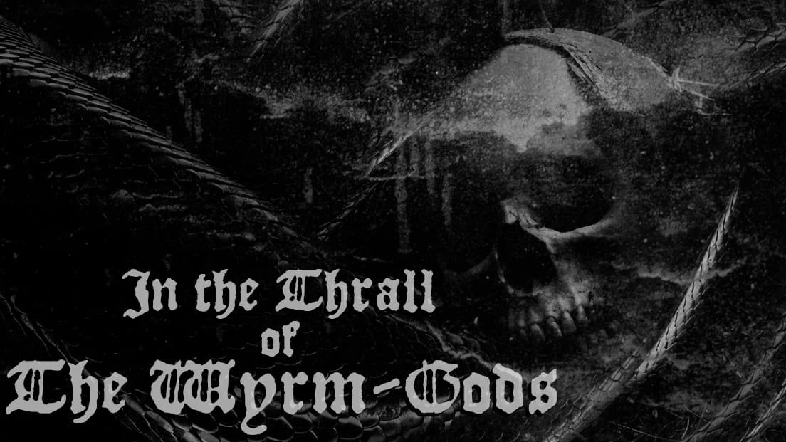 In the Thrall of the Wyrm Gods (Grimdark Bronze Age Horror)
