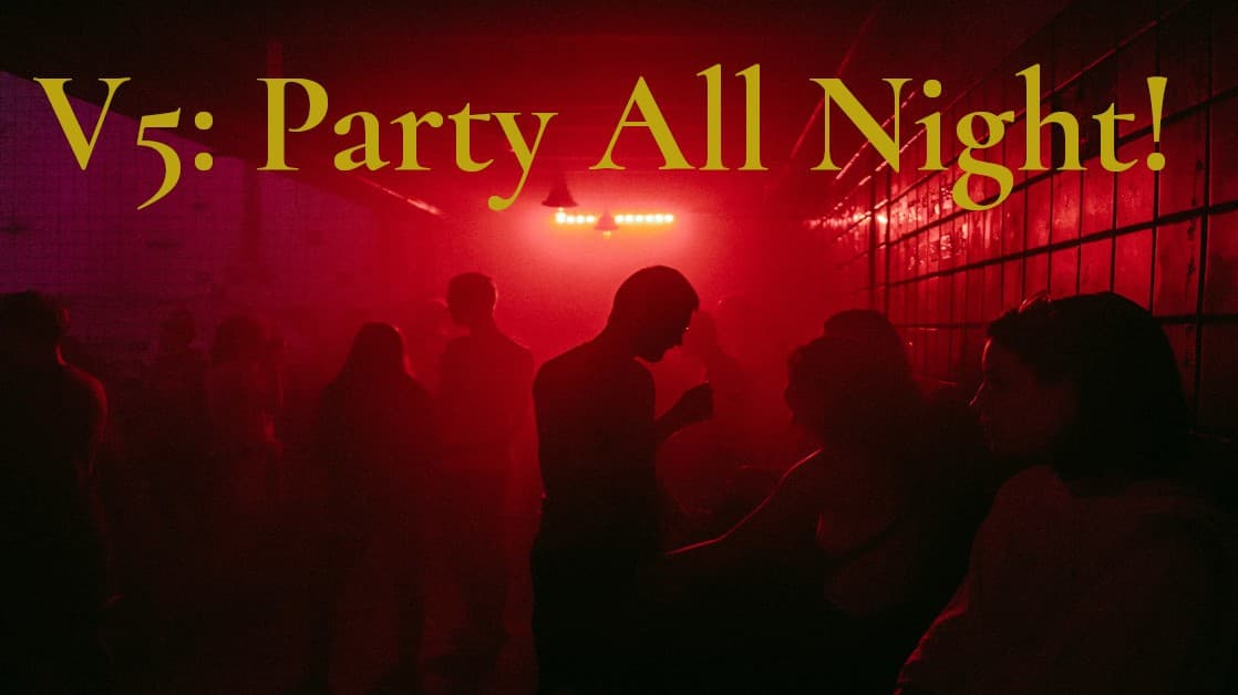 V5: Party All Night!