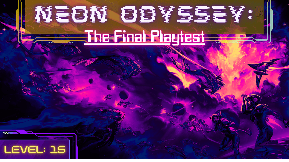 Neon Odyssey: The Playtest |Level 15| Space Fantasy D&D