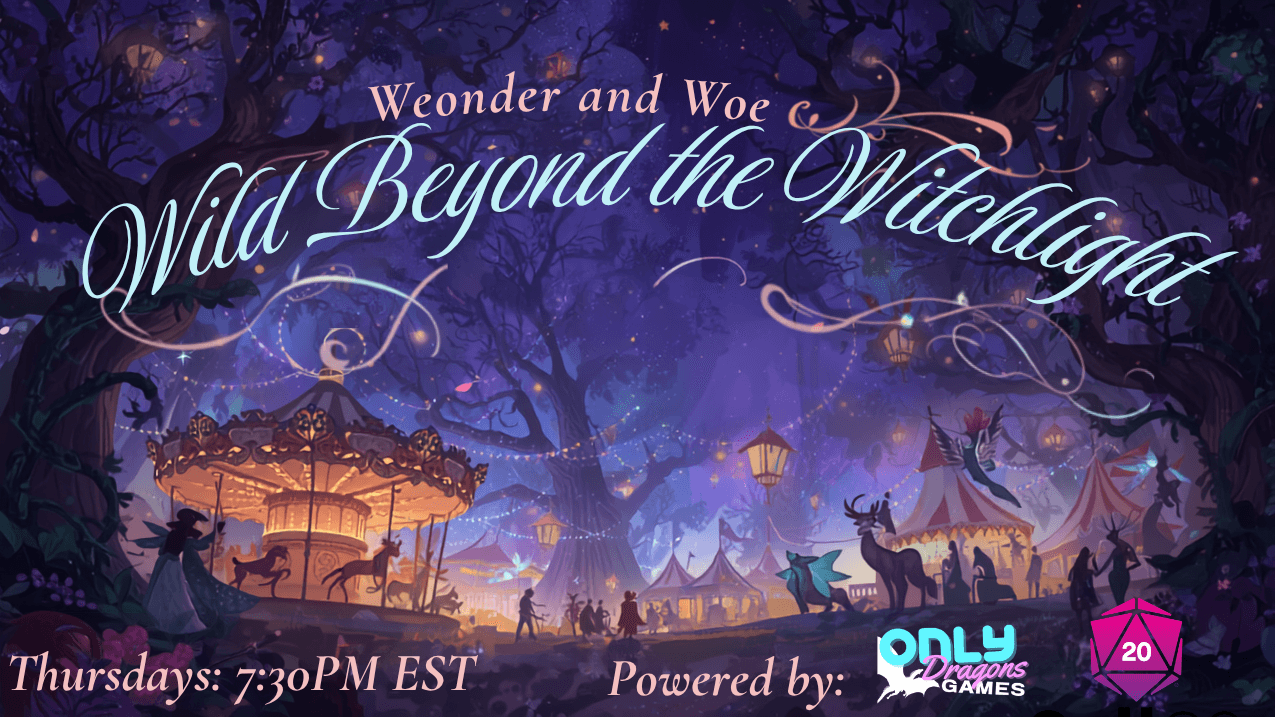 Wonder and Woe: The Wild Beyond the Witchlight! Session 2