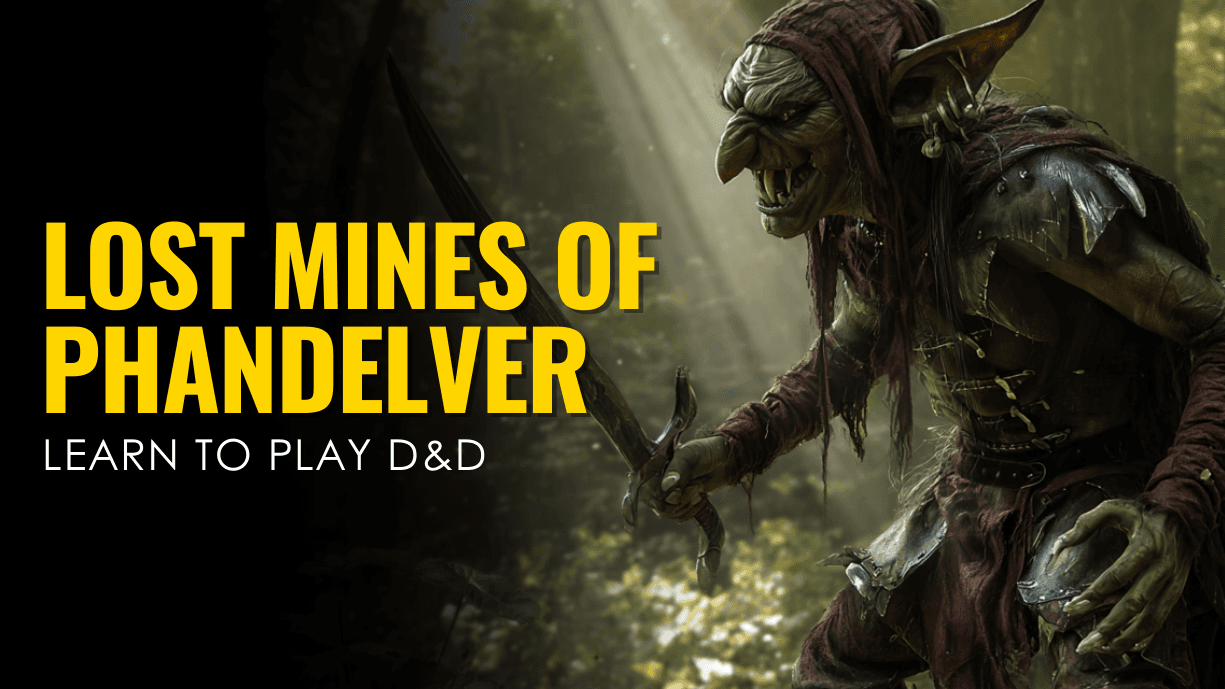 Lost Mines of Phandelver - Learn to Play D&D