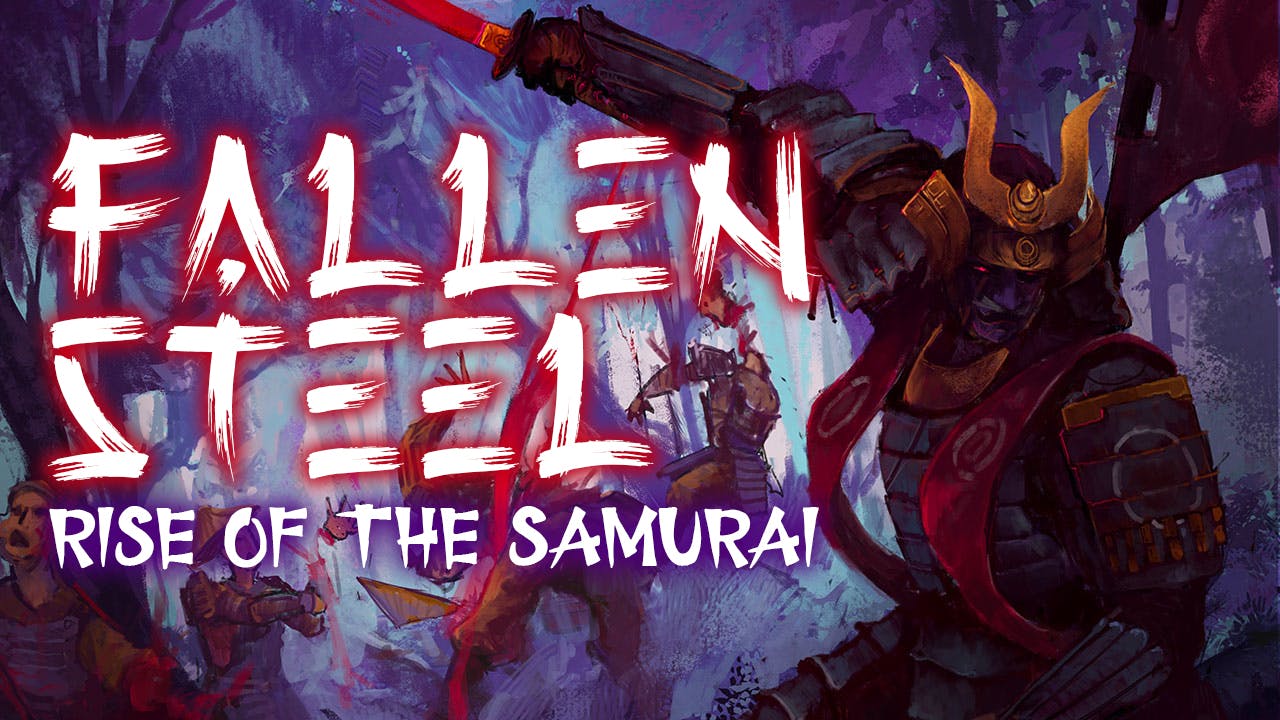 Fallen Steel | Rise of the Samurai | Join a STABLE campaign!