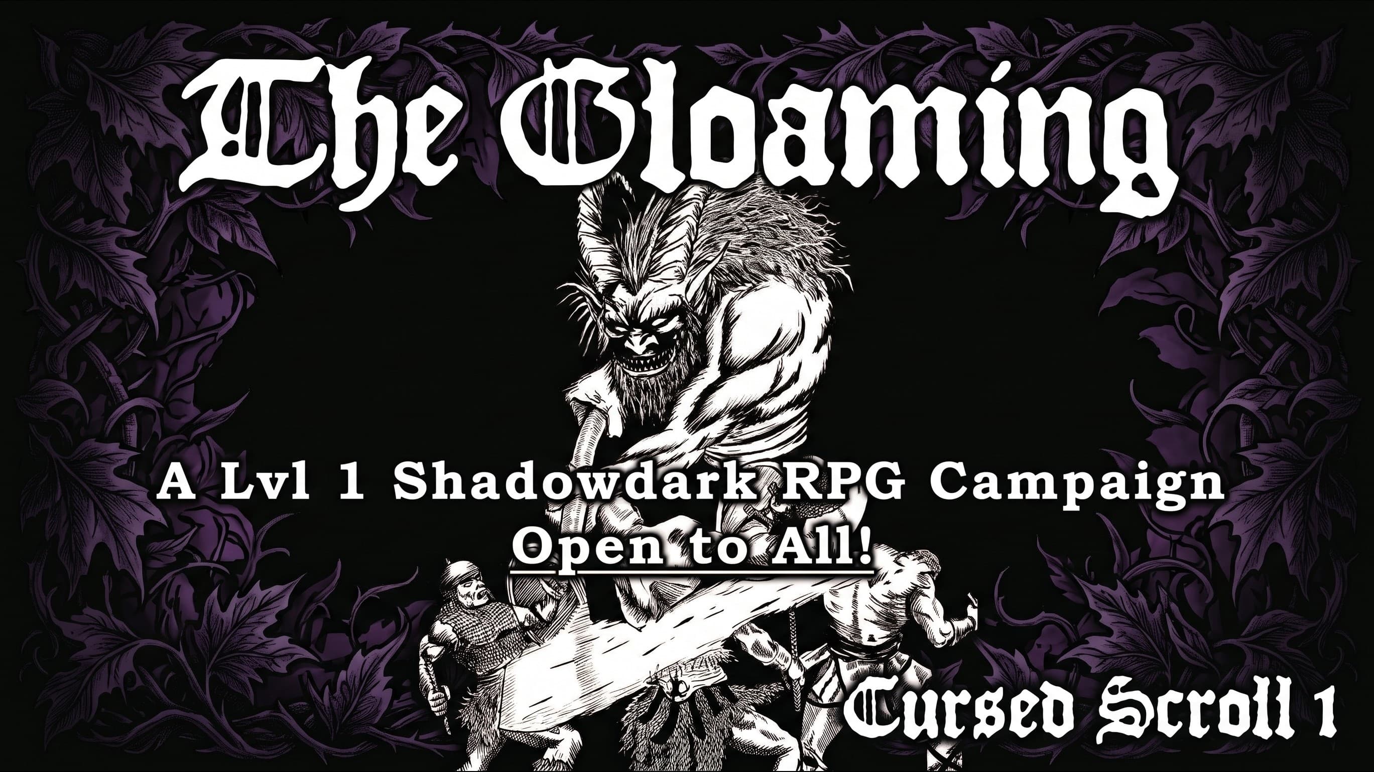 The Gloaming - Shadow Dark Campaign - All Welcome! 