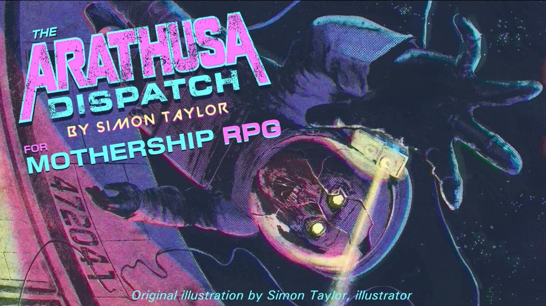The Arathusa Dispatch - Mothership RPG Campaign