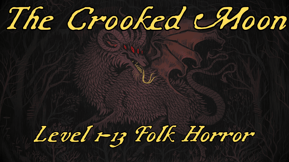 The Crooked Moon Level 5 | D&D 2024 | Folk Horror Campaign
