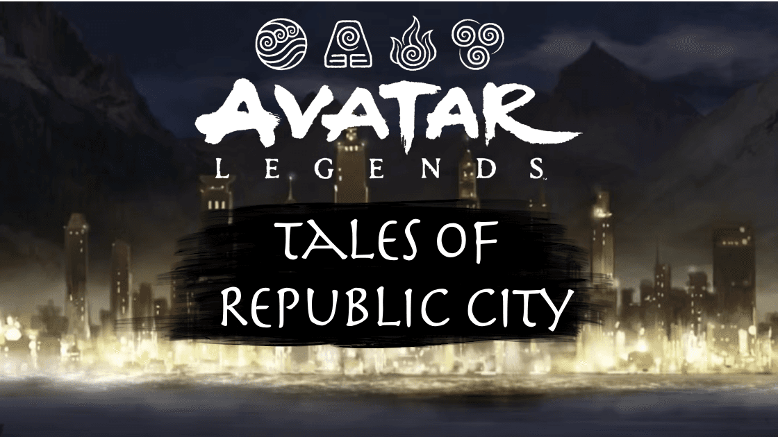Avatar Legends | Tales of Republic City |  🏳️‍⚧️🏳️‍🌈