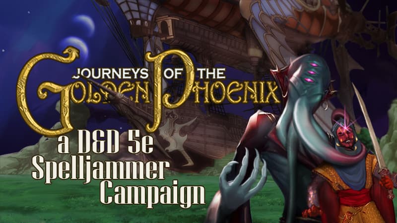 Journeys of the Golden Phoenix (Set a Course for Spelljammer)5E Lvl 3 TUESDAYS DAYTIME (1PM EDT UTC-4)