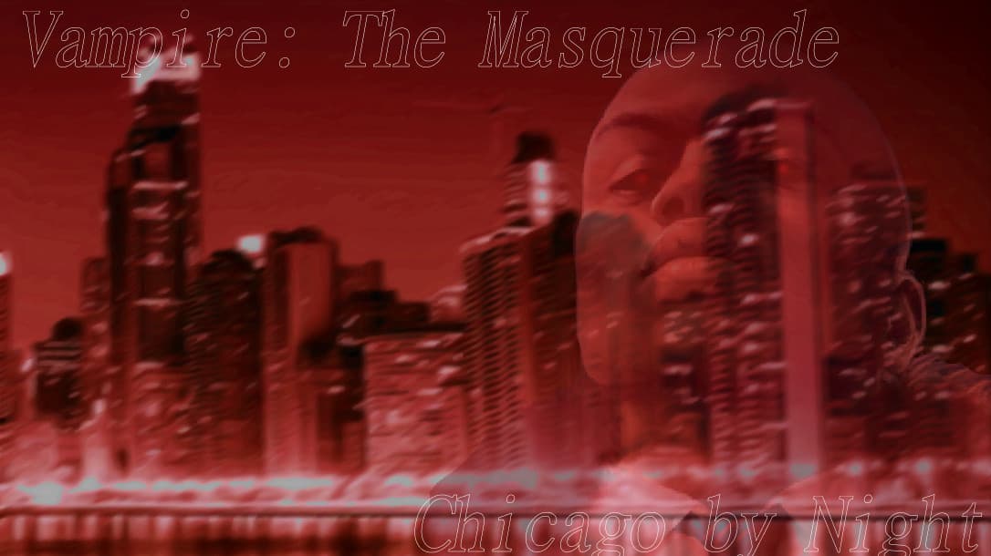 Vampire: the Masquerade | Chicago by Night | LGBTQIA+ Friendly
